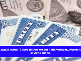 The biggest change to Social Security for 2025 – The promise will probably not be kept in the end