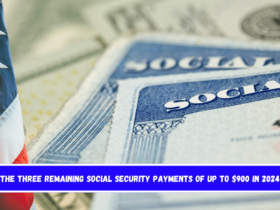 The three remaining Social Security payments of up to $900 in 2024