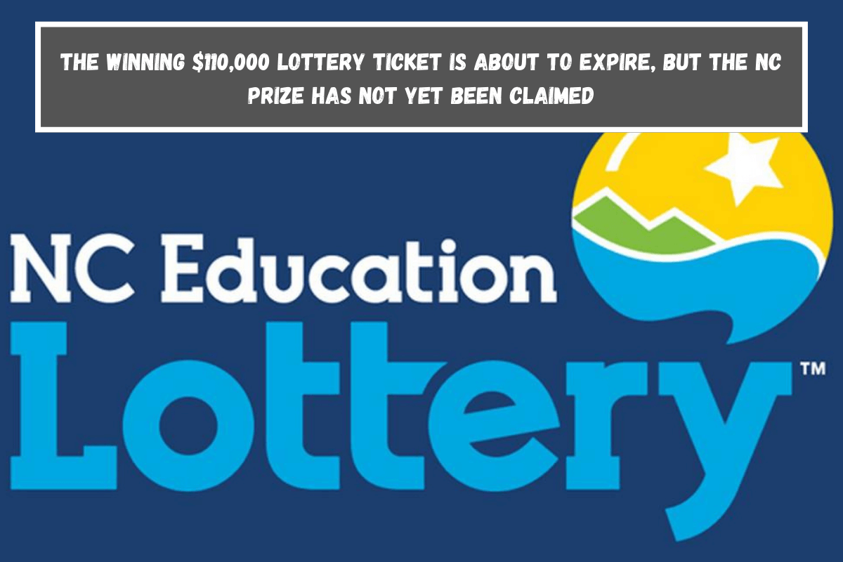 The winning $110,000 lottery ticket is about to expire, but the NC prize has not yet been claimed