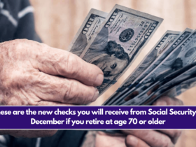 These are the new checks you will receive from Social Security in December if you retire at age 70 or older