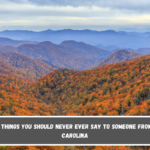 Twelve Things You Should Never Ever Say to Someone From North Carolina