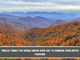 Twelve Things You Should Never Ever Say to Someone From North Carolina