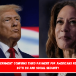 U.S. GOVERNMENT CONFIRMS Third Payment for Americans Receiving Both SSI and Social Security