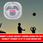 U.S. Government & Social Security confirm change for the last SSDI disability payment of up to $3,822 before 2025