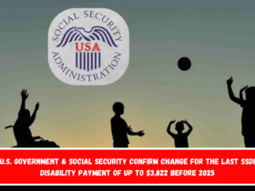 U.S. Government & Social Security confirm change for the last SSDI disability payment of up to $3,822 before 2025