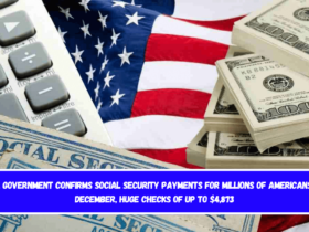 U.S. Government confirms Social Security payments for millions of Americans in December, huge checks of up to $4,873