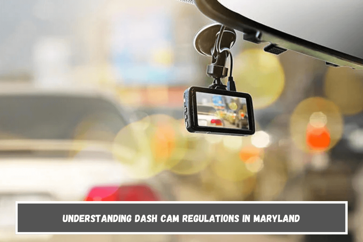 Understanding Dash Cam Regulations in Maryland