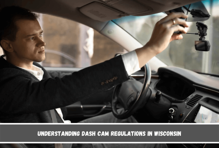 Understanding Dash Cam Regulations in Wisconsin