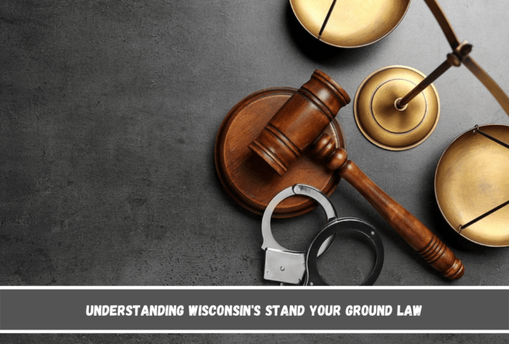 Understanding Wisconsin's Stand Your Ground Law