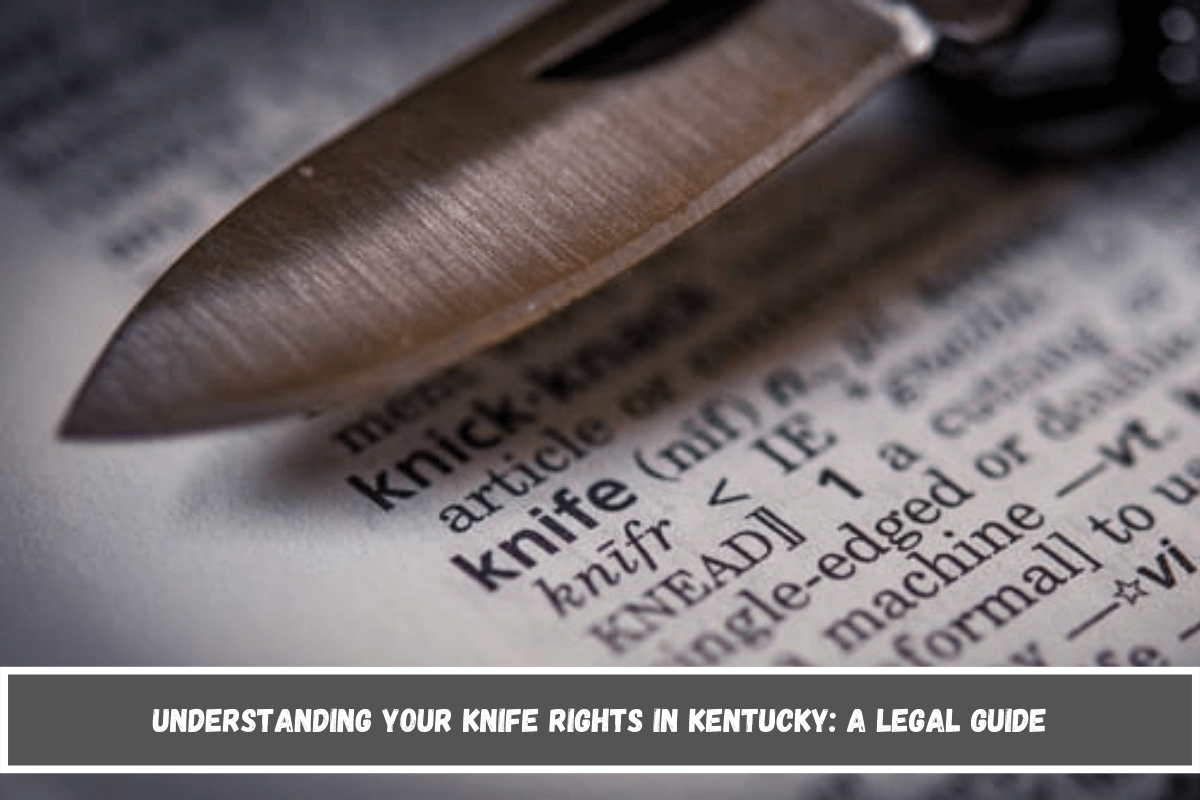 Understanding Your Knife Rights in Kentucky A Legal Guide