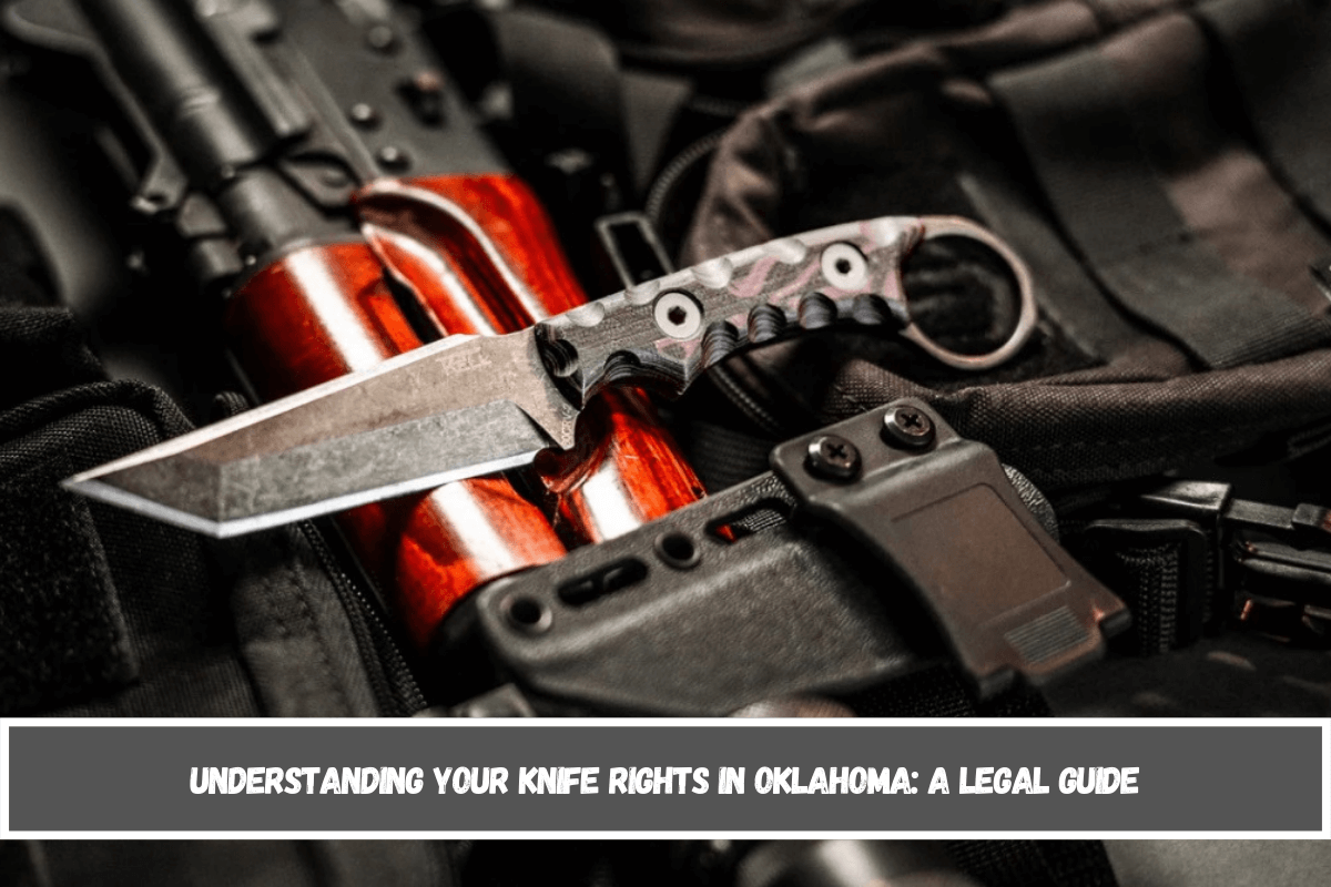 Understanding Your Knife Rights in Oklahoma A Legal Guide