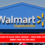 Walmart’s plans for Black Friday unveiled – Check when customers can benefit from the 2024 deals