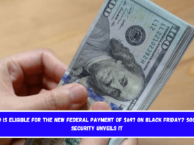 Who is eligible for the new Federal payment of $697 on Black Friday Social Security unveils it