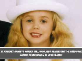 Why is JonBenét Ramsey's murder still unsolved Reassessing the Child Pageant Queen's Death Nearly 30 Years Later