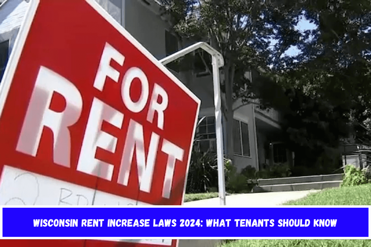 Wisconsin Rent Increase Laws 2024 What Tenants Should Know