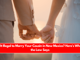 Is It Illegal to Marry Your Cousin in New Mexico? Here's What the Law Says