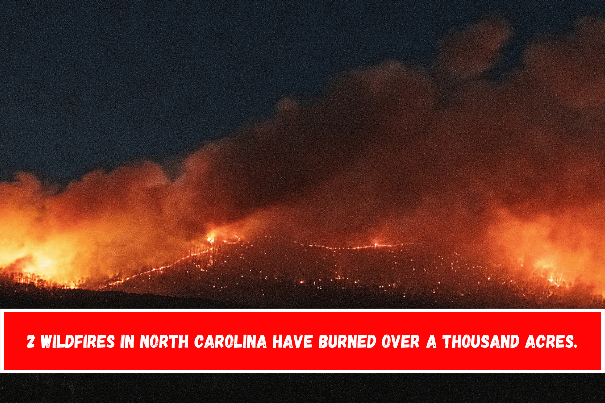 2 wildfires in North Carolina have burned over a thousand acres.