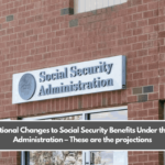 3 Additional Changes to Social Security Benefits Under the New Administration – These are the projections