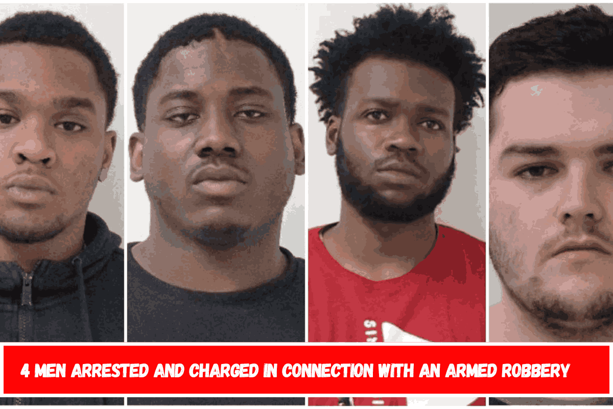 4 men arrested and charged in connection with an armed robbery