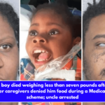 7-year-old boy died weighing less than seven pounds after his mom and other caregivers denied him food during a Medicaid fraud scheme; uncle arrested