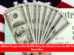 A Million People to Get $1,400 Stimulus Checks from the IRS This December