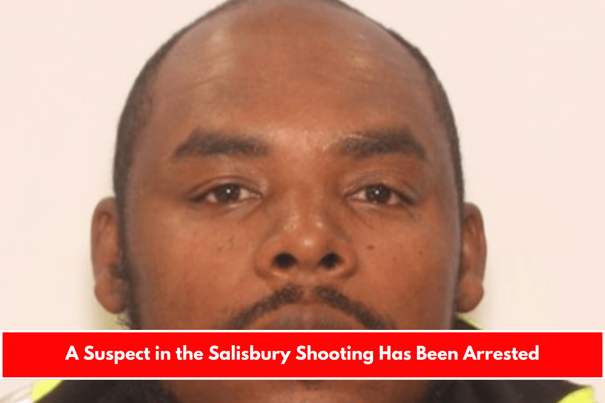 A Suspect in the Salisbury Shooting Has Been Arrested