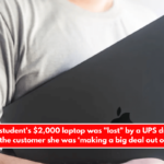 A college student's $2,000 laptop was lost by a UPS driver, and then told the customer she was ‘making a big deal out of nothing’