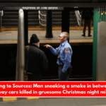 According to Sources Man sneaking a smoke in between NYC subway cars killed in gruesome Christmas night mishap