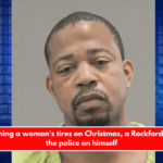 After slashing a woman's tires on Christmas, a Rockford man calls the police on himself