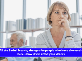 All the Social Security changes for people who have divorced – Here’s how it will affect your checks