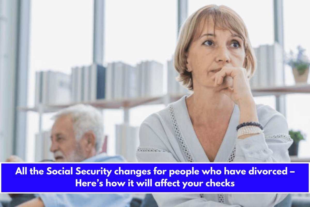 All the Social Security changes for people who have divorced – Here’s how it will affect your checks