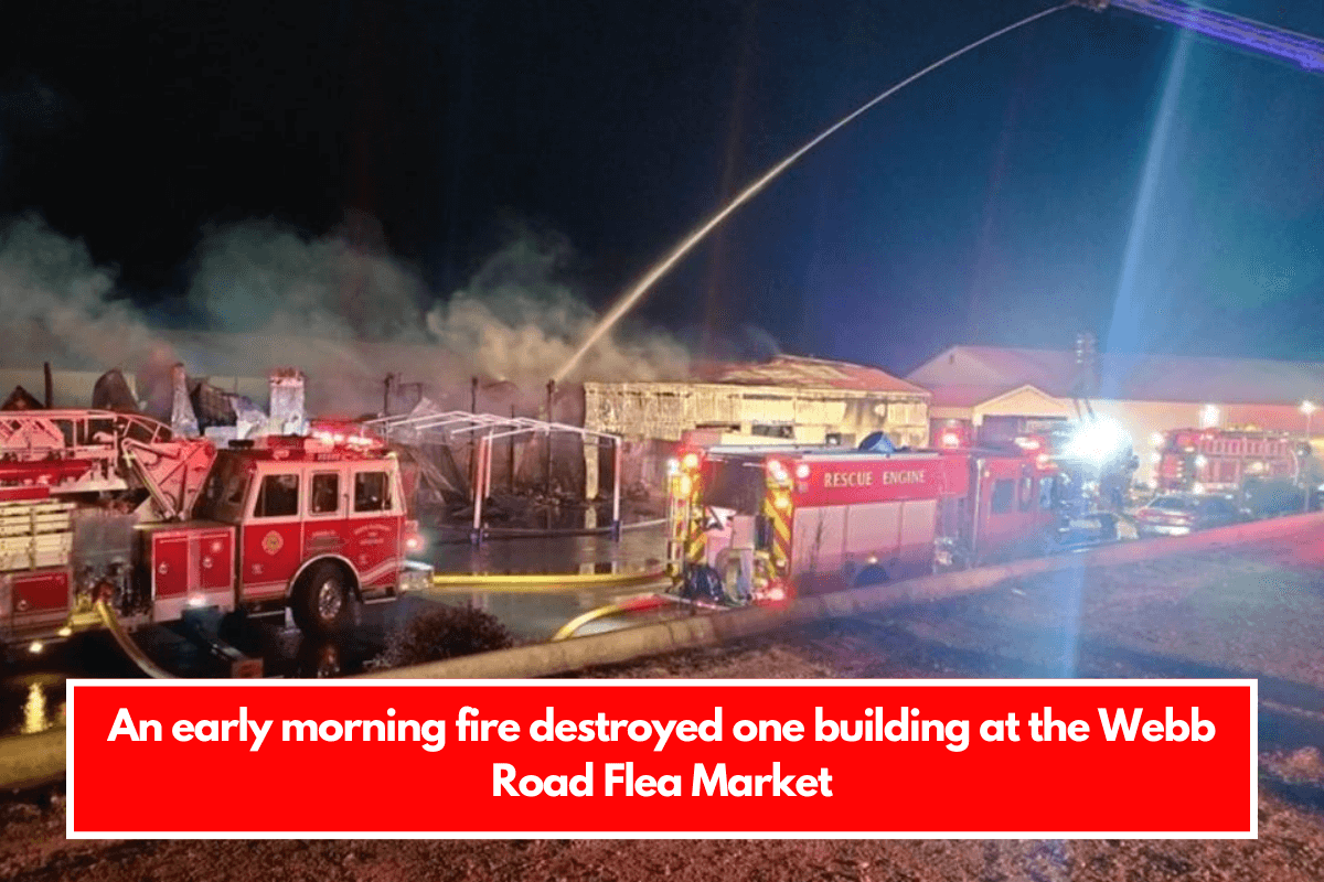 An early morning fire destroyed one building at the Webb Road Flea Market