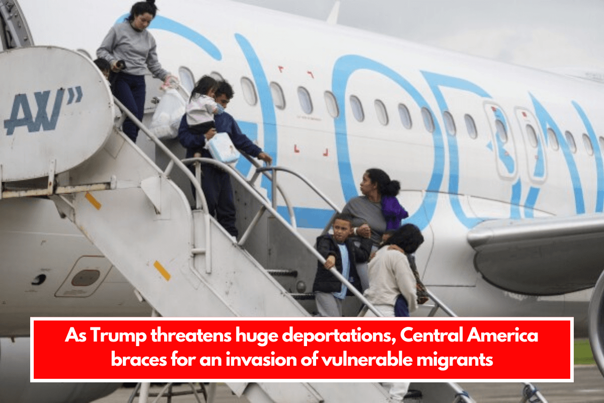 As Trump threatens huge deportations, Central America braces for an invasion of vulnerable migrants