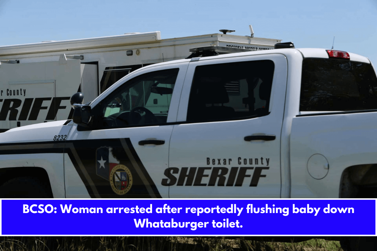 BCSO Woman arrested after reportedly flushing baby down Whataburger toilet.