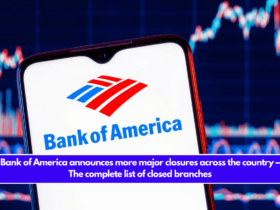 Bank of America announces more major closures across the country – The complete list of closed branches