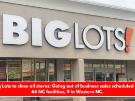 Big Lots to close all stores Going out of business sales scheduled for 66 NC facilities, 9 in Western NC.