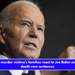 Carolina murder victims's families react to Joe Biden commuting death row sentences