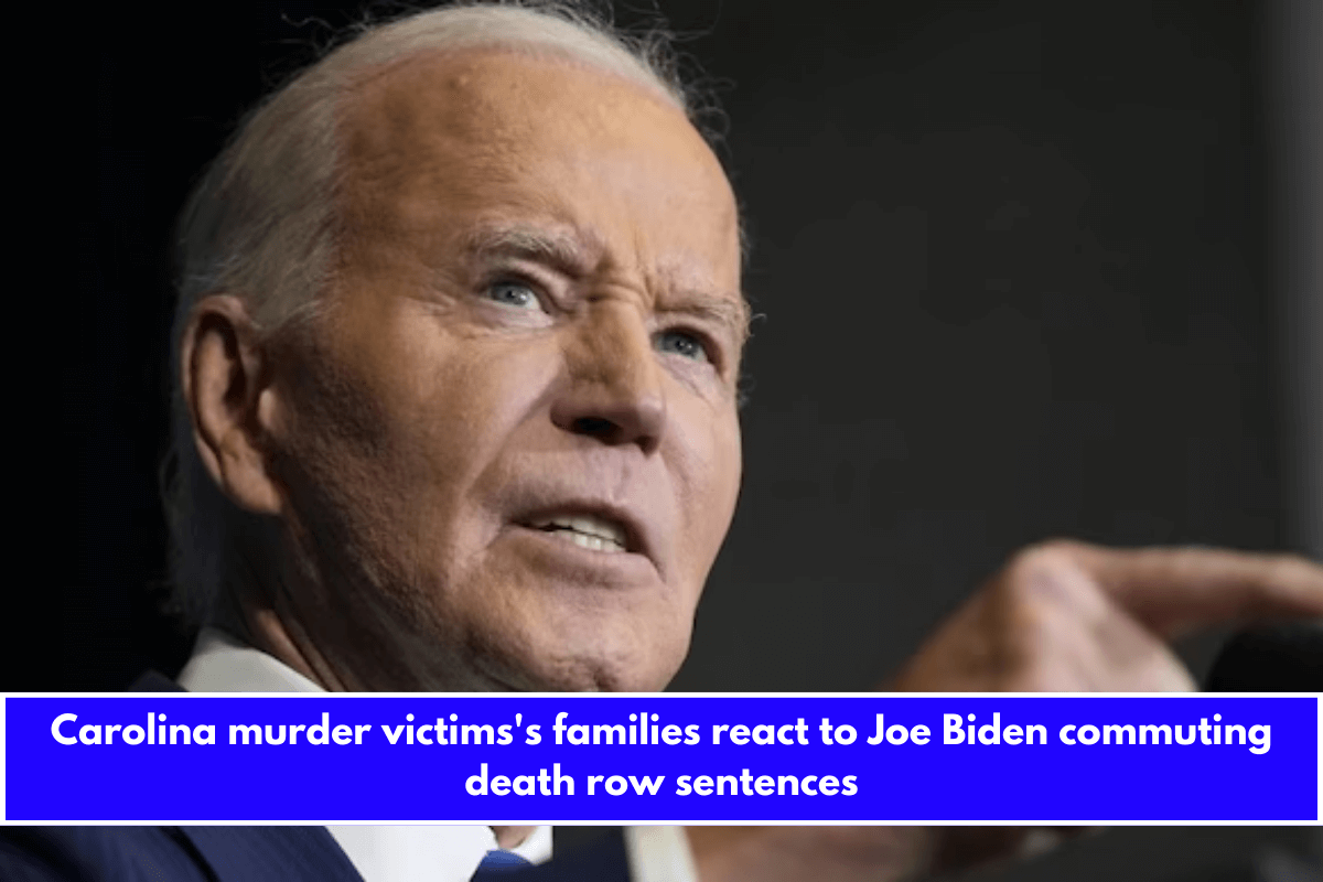 Carolina murder victims's families react to Joe Biden commuting death row sentences