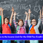 Changes to the Income Limit for the Child Tax Credit in 2025