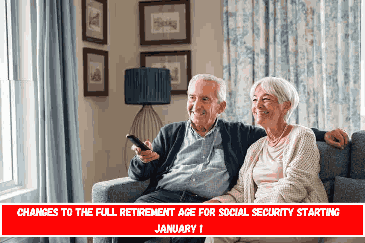 Changes to the full retirement age for Social Security starting January 1