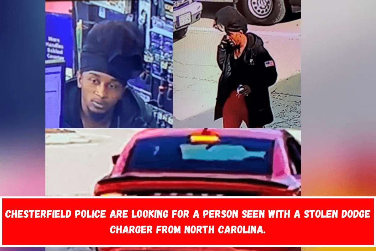 Chesterfield Police are looking for a person seen with a stolen Dodge Charger from North Carolina