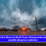 Christmas Eve Storms in North Texas Strong winds and hail are possible along key roadways