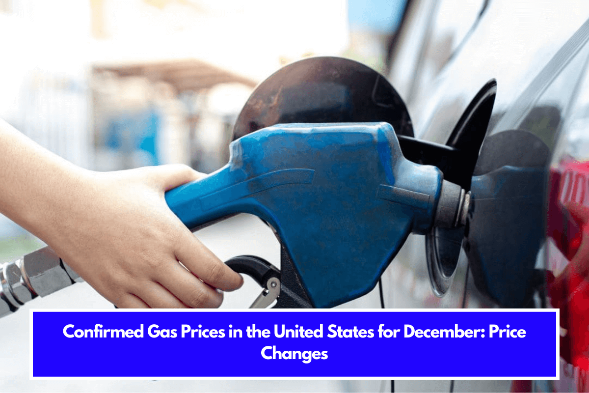 Confirmed Gas Prices in the United States for December Price Changes