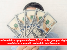 Confirmed direct payment of over $1,350 to this group of eligible beneficiaries – you will receive it in late December