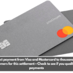 Direct payment from Visa and Mastercard to thousands of customers for this settlement – Check to see if you qualify for payments