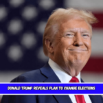 Donald Trump Reveals Plan to Change Elections