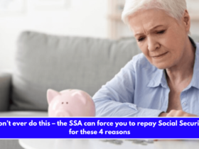 Don’t ever do this – the SSA can force you to repay Social Security for these 4 reasons