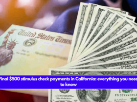 Final $500 stimulus check payments in California: everything you need to know