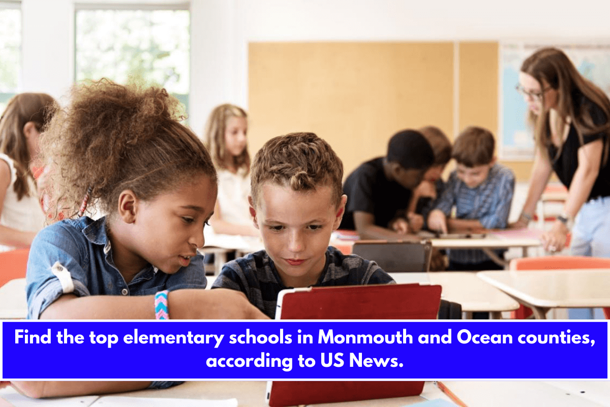 Find the top elementary schools in Monmouth and Ocean counties, according to US News.