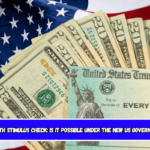 Fourth stimulus check Is it possible under the new US Government